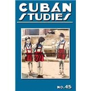 Cuban Studies 45