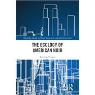 The Ecology of American Noir