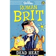 Roman Brit: 06: Dead Heat