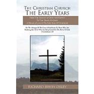 The Christian Church the Early Years, B.C. 5 or 4-A.D. 100: From the Infancy of John the Baptist to the Death of John
