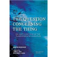 The Question Concerning the Thing On Kant's Doctrine of the Transcendental Principles