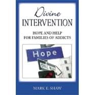 Divine Intervention : Hope and Help for Families of Addicts