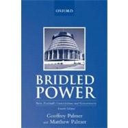 Bridled Power New Zealand's Constitution and Government