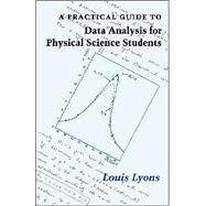 A Practical Guide to Data Analysis for Physical Science Students