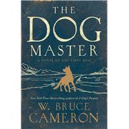 The Dog Master A Novel of the First Dog