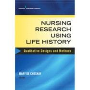 Nursing Research Using Life History: Qualitative Designs and Methods