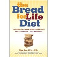The Bread for Life Diet The High-on-Carbs Weight-Loss Plan