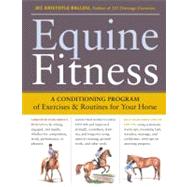 Equine Fitness A Program of Exercises and Routines for Your Horse