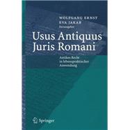 Usus Antiquus Juris Romani/ the Use of the Ancient of Rights of the Romans