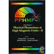 Proceedings of Physical Phenomena at High Magnetic Fields-II