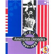 Uxl American Decades 1990-1999