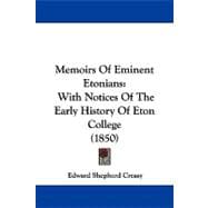 Memoirs of Eminent Etonians : With Notices of the Early History of Eton College (1850)