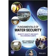 Fundamentals of Water Security Quantity, Quality, and Equity in a Changing Climate
