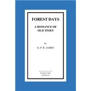 Forest Days a Romance of Old Times