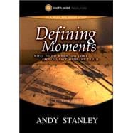 Defining Moments Study Guide What to Do When You Come Face-to-Face with the Truth