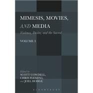 Mimesis, Movies, and Media Violence, Desire, and the Sacred, Volume 3