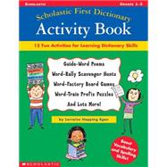 Scholastic First Dictionary Activity Book 15 Fun Activities for Learning Dictionary Skills
