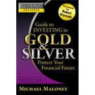 Rich Dad's Advisors: Guide to Investing in Gold and Silver: Everything You Need to Know to Profit from Precious Metals Now