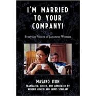 I'm Married to Your Company! Everyday Voices of Japanese Women