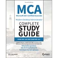 MCA Microsoft 365 Certified Associate Modern Desktop Administrator Complete Study Guide with 900 Practice Questions: Exam MD-100 and Exam MD-101 2e