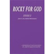 Rocky For God  Episode Ii: Good Vs. Evil Everyday Wrestlemania