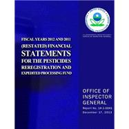 Fiscal Years 2012 and 2011 Restated Financial Statements for the Pesticides Reregistration and Expedited Processing Fund