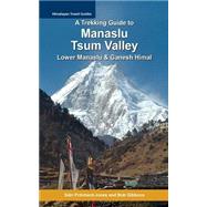 A Trekking Guide to Manaslu and Tsum Valley