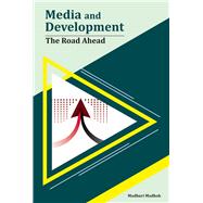 Media and Development The Road Ahead