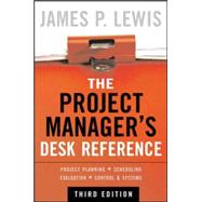 The Project Manager's Desk Reference, 3E