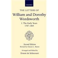 The Letters of William and Dorothy Wordsworth Volume I. The Early Years 1787-1805