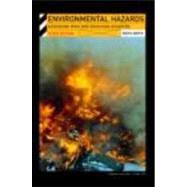 Environmental Hazards : Assessing Risk and Reducing Disaster