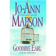 Goodbye, Earl A Bad Girl Creek Novel