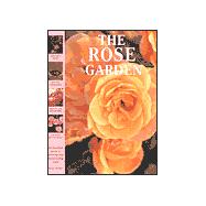 The Rose Garden: An Essential Guide to Growing and Maintaining Roses