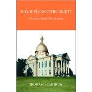 May It Please the Court? : Tales of a Small-Town Lawyer: Fiction