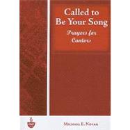 Called to Be Your Song : Prayers for Cantors