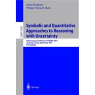 Symbolic and Quantitative Approaches to Reasoning With Uncertainty: 6th European Conference, Ecsqaru 2001, Toulouse, France, September 19-21,  2001 Proceedings