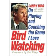 Bird Watching : On Playing and Coaching the Game I Love
