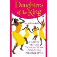 Daughters of the King : Finding Victory Through Your God-Given Personal Style