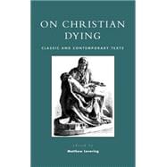 On Christian Dying Classic and Contemporary Texts
