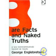 Bare Facts and Naked Truths: A New Correspondence Theory of Truth