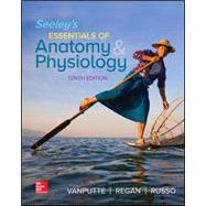 Seeley's Essentials of Anatomy and Physiology [Rental Edition]