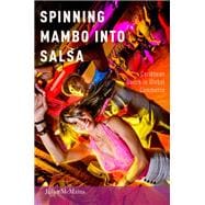 Spinning Mambo into Salsa Caribbean Dance in Global Commerce