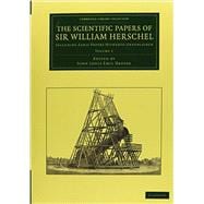 The Scientific Papers of Sir William Herschel