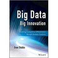 Big Data, Big Innovation Enabling Competitive Differentiation through Business Analytics