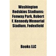 Washington Redskins Stadiums : Fenway Park, Robert F. Kennedy Memorial Stadium, Fedexfield, Griffith Stadium