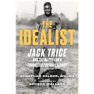 The Idealist Jack Trice and the Battle for A Forgotten Football Legacy