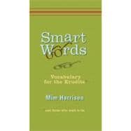 Smart Words : Vocabulary for the Erudite