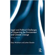 Legal and Political Challenges of Governing the Environment and Climate Change: Ruling Nature