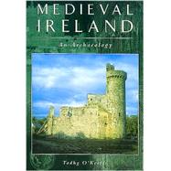 Medieval Ireland An Archaeology