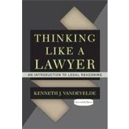 Thinking Like a Lawyer : An Introduction to Legal Reasoning